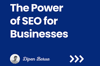The Power of SEO for Businesses