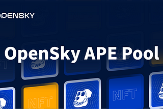 OpenSky Finance Will Add APE Pool to Better Serve Our Borrowers and Lenders