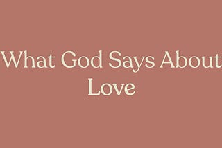 What God Says About Love