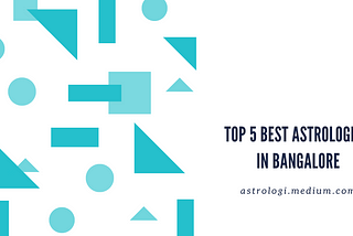 Top 5 Best astrologers in Bangalore