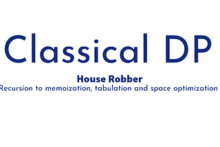 House Robber: From recursion to memoization and ultimately space-optimized solution