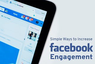 Simple Ways to Increase Facebook Engagement