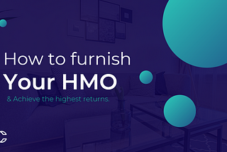 How to furnish an HMO property for the highest returns