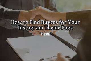 How to Find Buyers for Your Instagram Theme Page