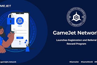 GameJet Network Launches Registration and Referral Reward Program