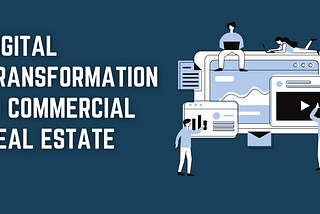 Digital Transformation in Commercial Real Estate — written by Anthony Trollope, Director of Marketing at Hartman Income REIT