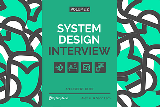 Geek read: System Design Interview 2 by Alex Xu