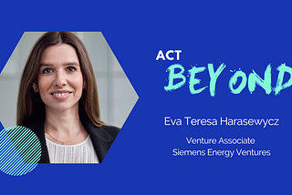 #ActBeyond with Eva Harasewycz on Venture Clienting I Siemens Energy