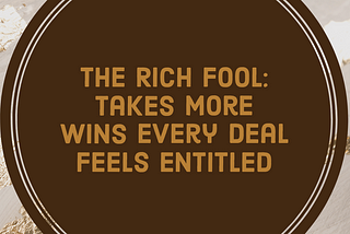 To Be a Rich Fool