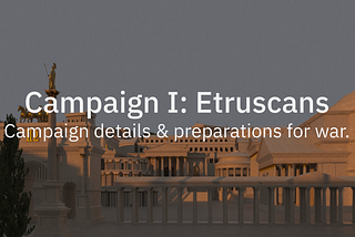 Campagna I: Gli Etruschi