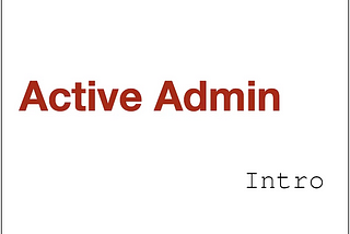 Active Admin 3.2.0 — Intro
