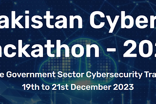 Digital Pakistan Cybersecurity Hackathon — 2023 Finals