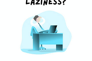 How to get over your laziness