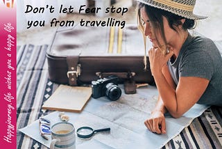 Too hesitant to travel? Why?