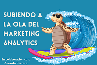 Subiendo a la ola del Marketing Analytics