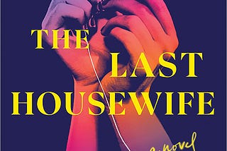 Book review: “The Last Housewife”