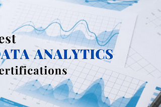 Top Data Analytics Certification to Pursue in 2024