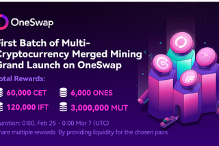 3 Million MUT Rewards: OneSwap’s Multi-Crypto Liquidity Mining Event