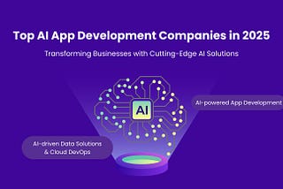 Top 10 AI App Development Companies in 2025