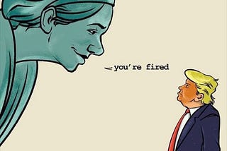 We the People say “You’re Fired!”