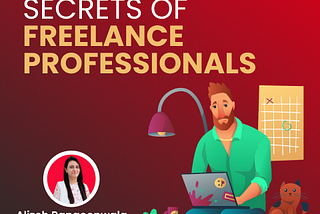 Uncover The Secrets of Freelance Professionals