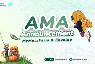 AMA Announcement: My Meta Farm x Envelop