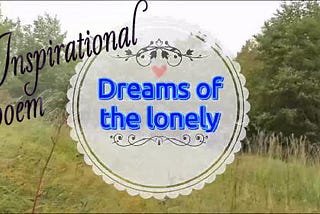 Dreams of the lonely