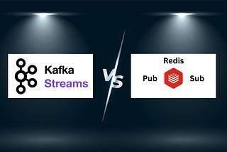 Battle of the Streams: Redis Pub/Sub vs Kafka Streams for Real-Time Systems