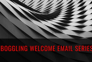 2019 Craft Mind-Boggling Welcome Email Series People Want To Read