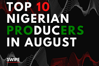 Covibes Top 10 Nigerian Music Producers August, 2020)