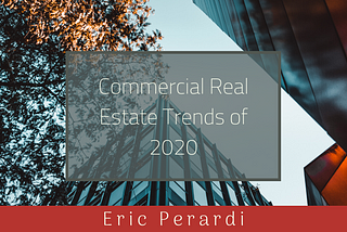 Commercial Real Estate Trends of 2020