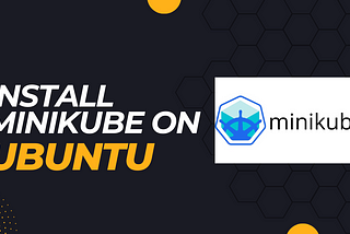 Setting Up a Minikube Kubernetes Cluster on Ubuntu: A Step-by-Step Guide