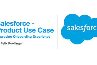 Salesforce Product Use Case: How to improve the onboarding experience
