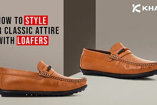 Men’s Loafers- Best Footwear for every Occasion