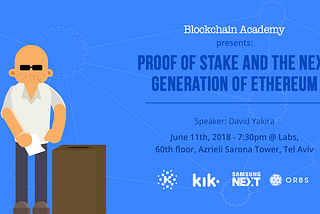 Proof of stake and the next generation of Ethereum — Blockchain Academy