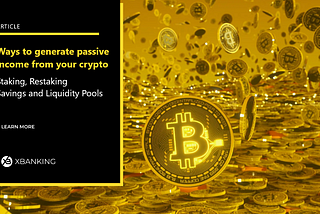 Ways to generate passive income from your cryptocurrency: Staking, Restaking, Savings and Liquidity…