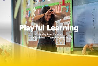 Playful Learning — PYP section, H-FARM International School — Venice
