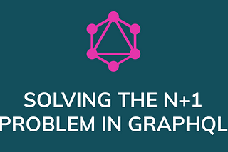 Article title image. Solving the N+1 Problem in GraphQL