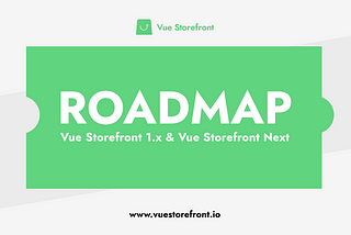 Vue Storefront current status and roadmap