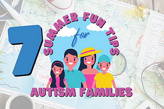 7 Summer Fun Tips for Autism Families