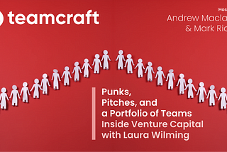 Punks, Pitches, and a Portfolio of Teams