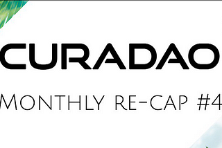 CuraDAO Monthly Community Re-Cap #4