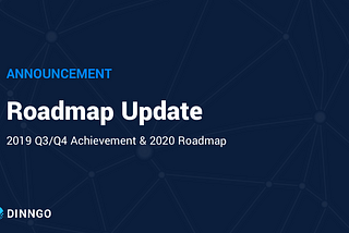 DINNGO 2020 Roadmap Update