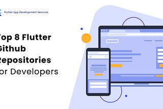 Top 8 Flutter Github Repositories For Developers