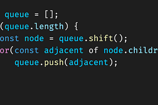 Code snippet: part of a breadth-first search algorithm written in JavaScript, with a queue defined using const