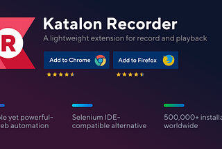 Katalon Recorder — a free extension to automate browsers