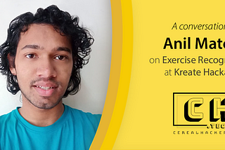 Human Exercise Recognition | A conversation with Anil Matcha | Kreate Hackathon