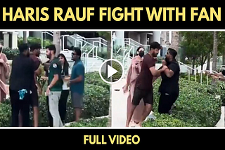 (Here Viral Video) Haris Rauf Fight with Fans