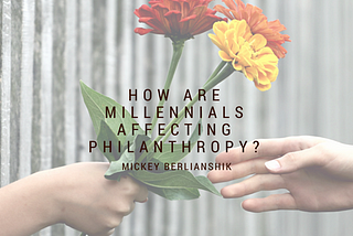 How Are Millennials Affecting Philanthropy?