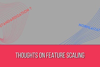 Why do Feature Scaling ? | Overview of Standardization and Normalization | Machine Learning